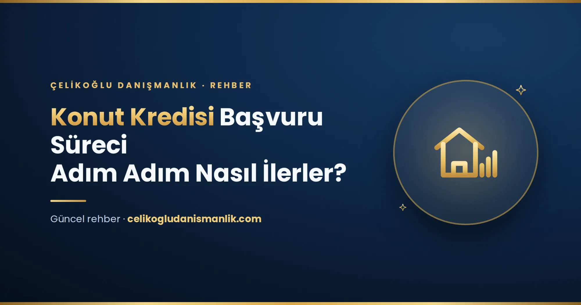 Konut Kredisi Başvuru Süreci Adım Adım Nasıl İlerler?